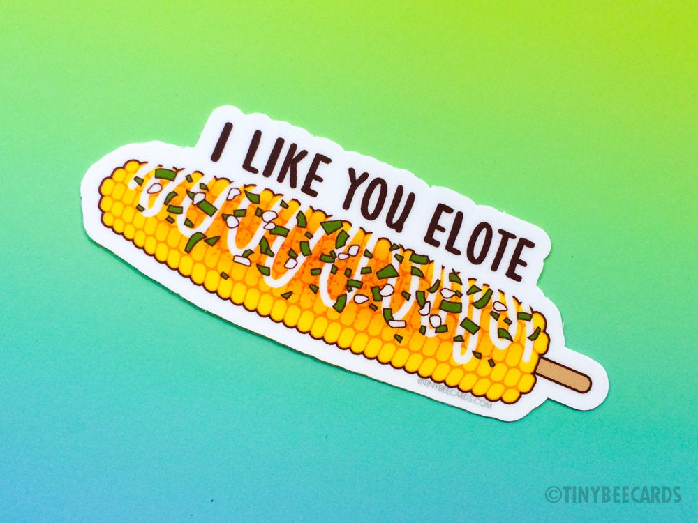 I Like You Elote! Street Corn Pun Vinyl Sticker