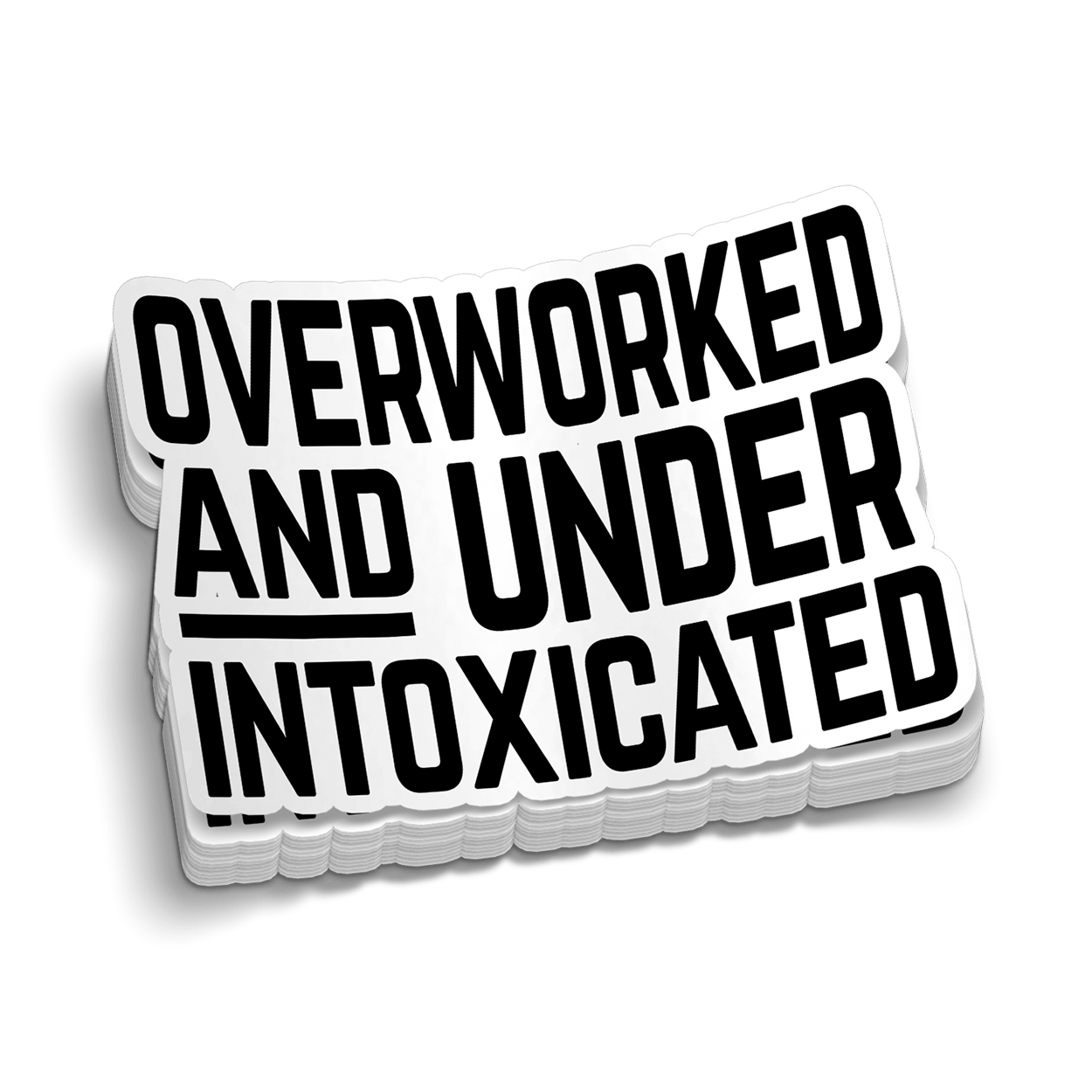 Overworked Sarcastic Vinyl Sticker