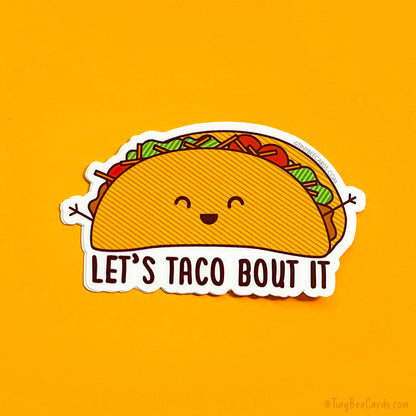 Let's Taco Bout It! Taco Pun Vinyl Sticker