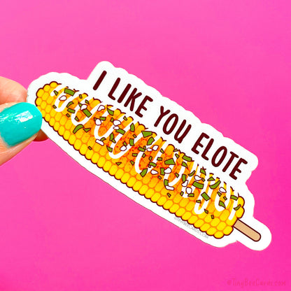 I Like You Elote! Street Corn Pun Vinyl Sticker