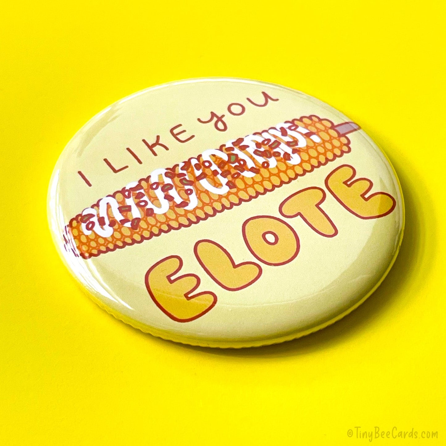 I Like You Elote! Street Corn Pinback Button or Fridge Magnet