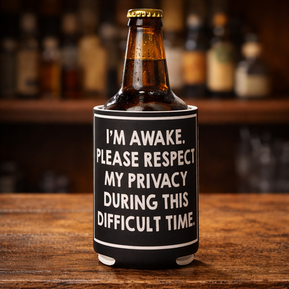 I'm Awake Please Respect My Privacy Can Cooler, Funny Introvert Koozie