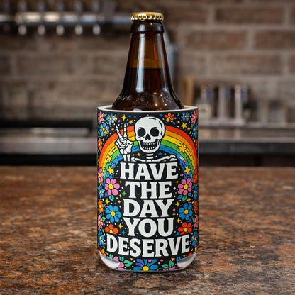 Have the Day You Deserve Can Cooler, Funny Sarcastic Floral Koozie