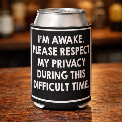 I'm Awake Please Respect My Privacy Can Cooler, Funny Introvert Koozie