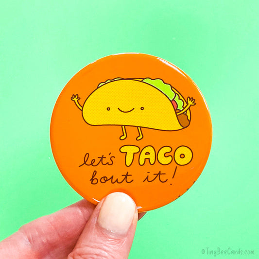 Let's Taco 'Bout It! Kawaii Taco Pinback Button or Fridge Magnet