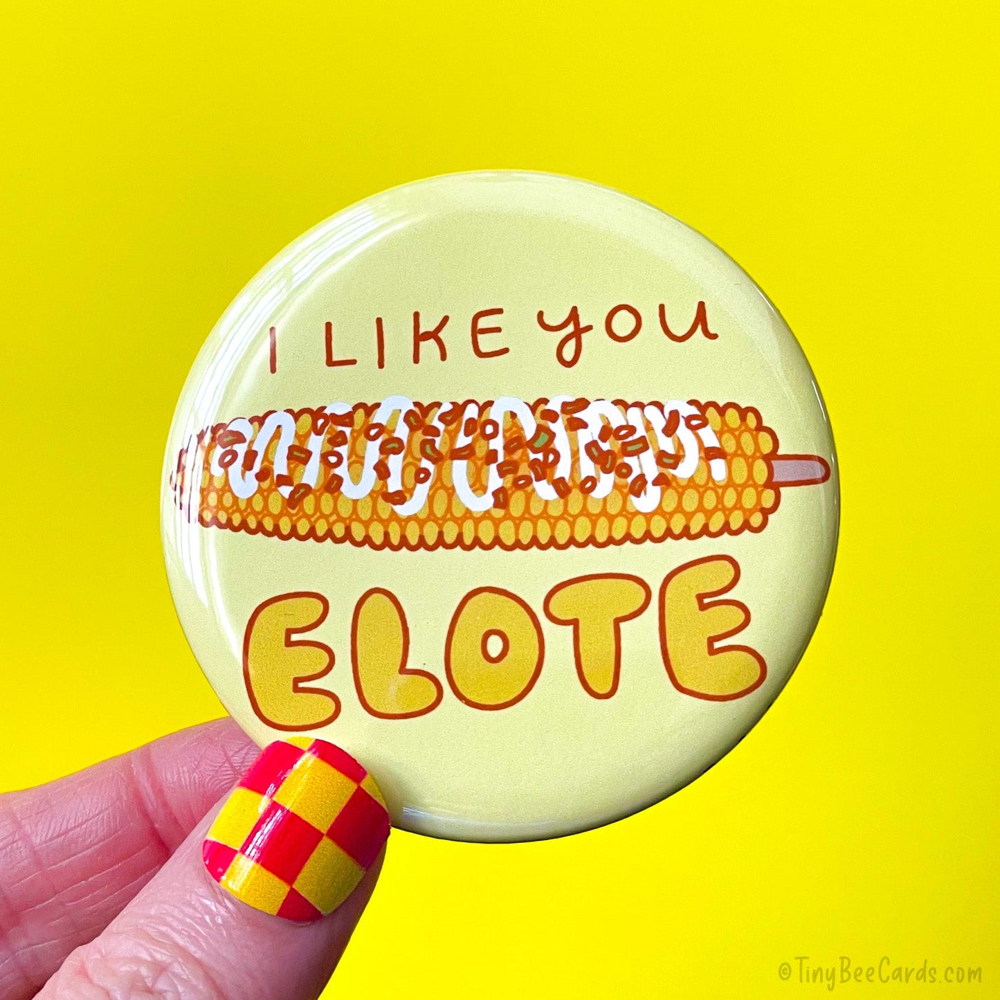 I Like You Elote! Street Corn Pinback Button or Fridge Magnet