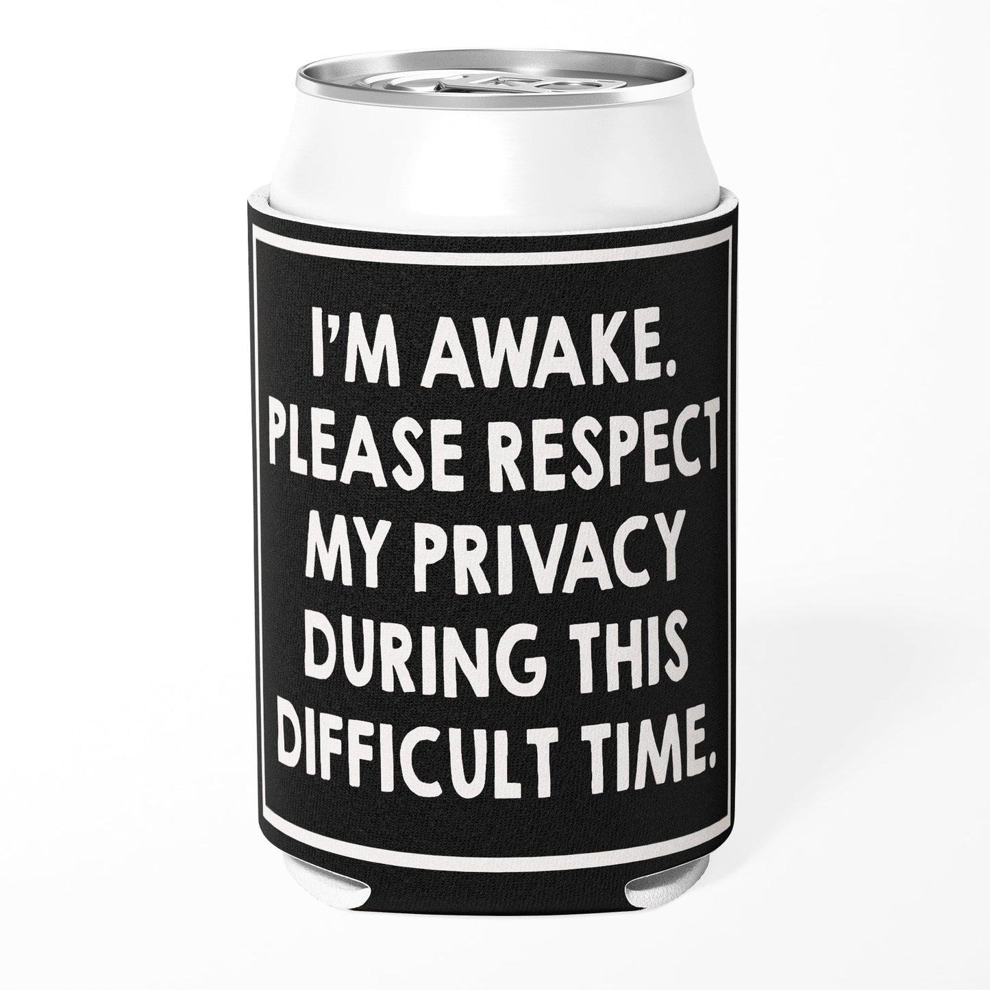 I'm Awake Please Respect My Privacy Can Cooler, Funny Introvert Koozie