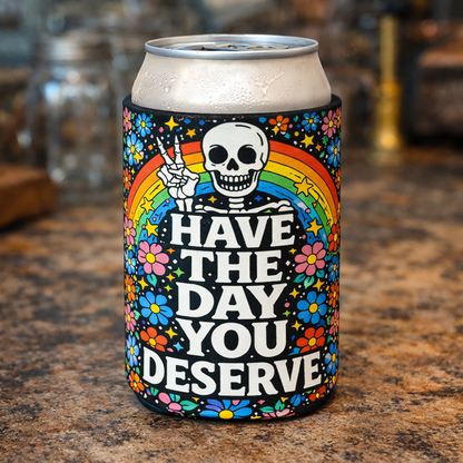 Have the Day You Deserve Can Cooler, Funny Sarcastic Floral Koozie
