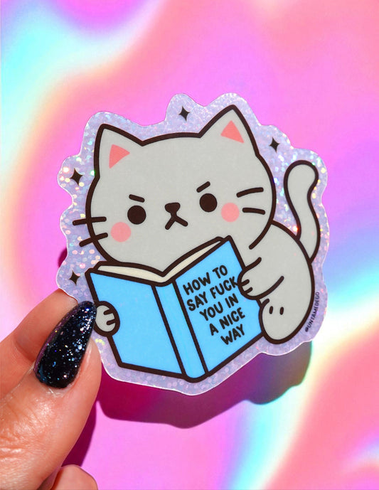 How to Say F*ck You in a Nice Way Holographic Angry Kitty Vinyl Sticker