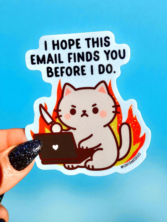 I Hope This Email Finds You Before I Do Sticker, Funny Angry Kitty Holographic Sticker
