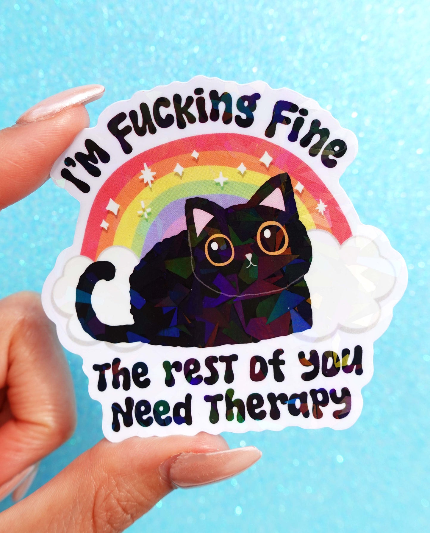 I'm F**king Fine Holographic Black Cat Rainbow Vinyl Sticker