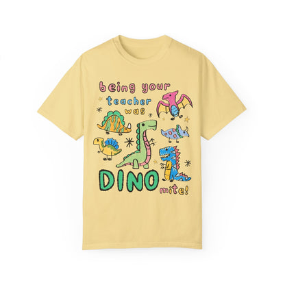 Last Day of School Dinosaur Teacher T-Shirt - Being Your Teacher Was Dino-Mite, Comfort Colors